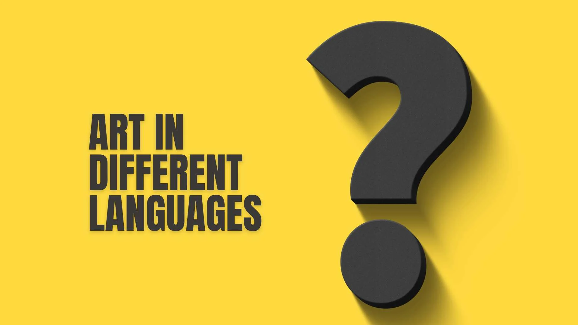 Discover the Meaning of Art in Different Languages 2026