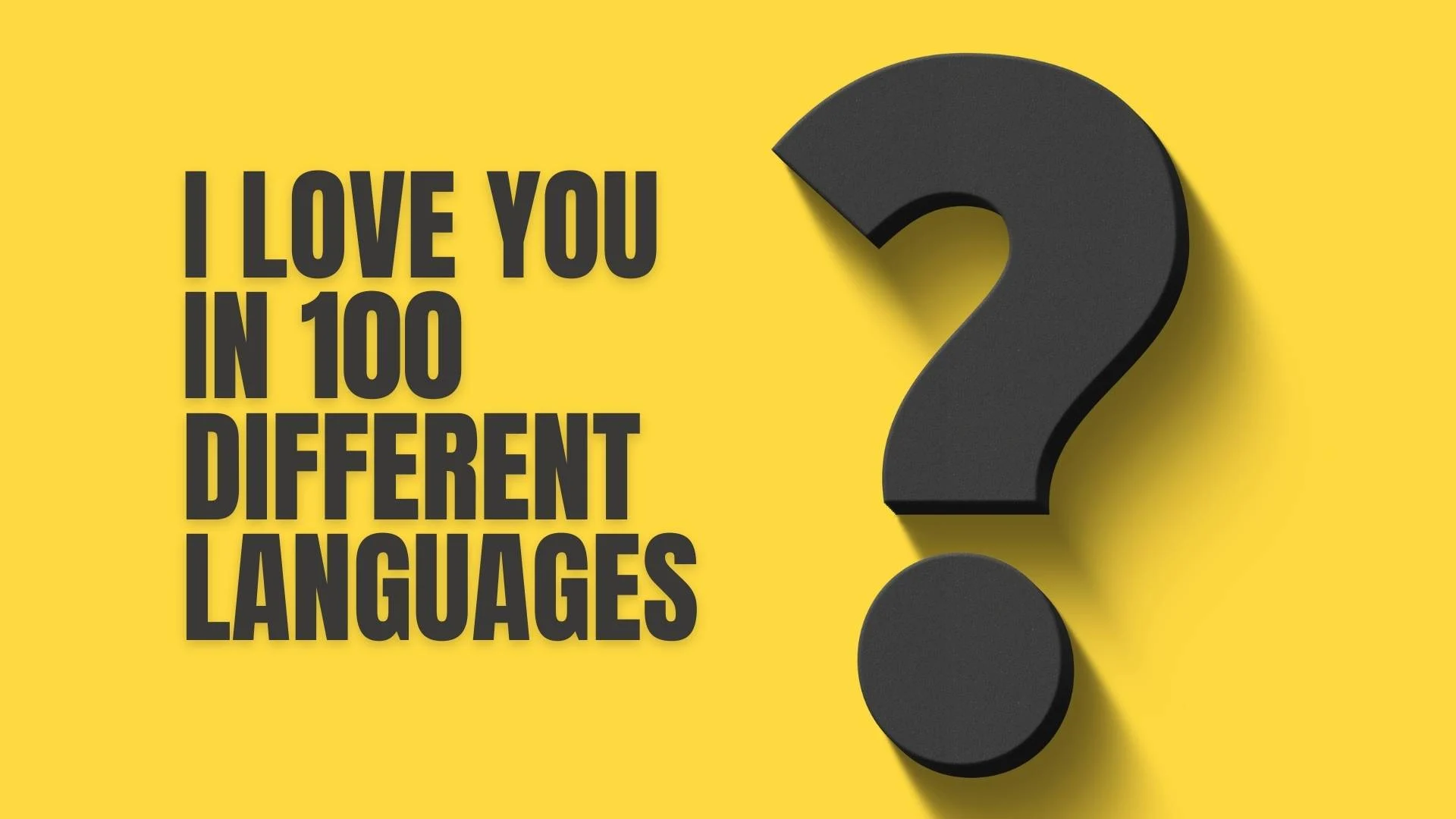 I Love You in 100 Different Languages | A Beautiful Guide to Global Expressions of Love 2026