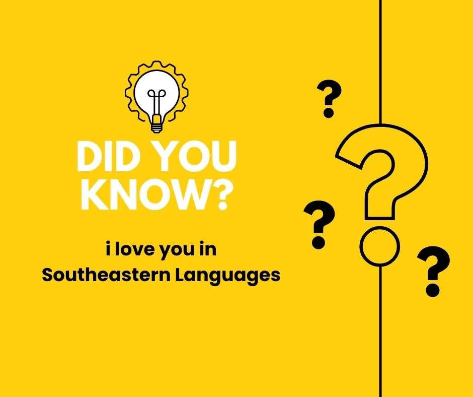 i love you in Southeastern Languages