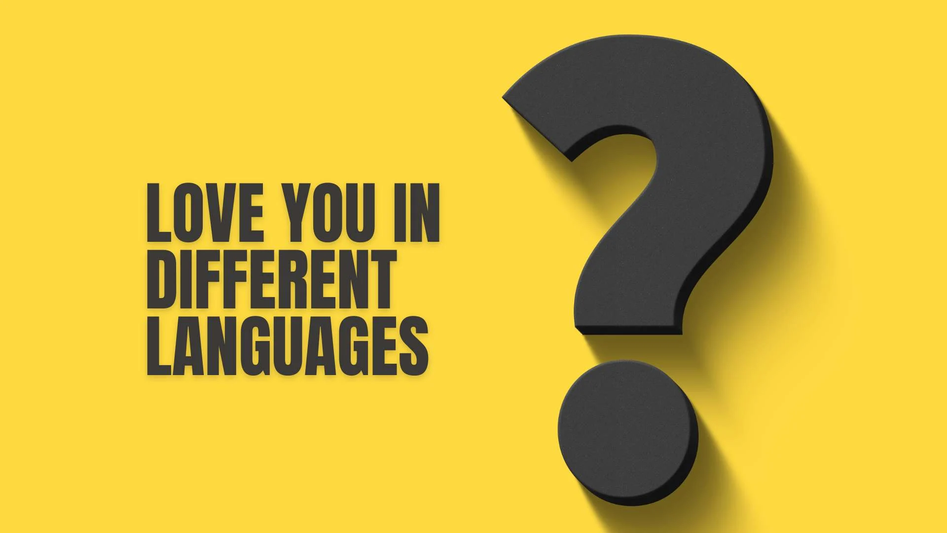 Love You in Different Languages | Beautiful Ways to Express Love Worldwide 2026