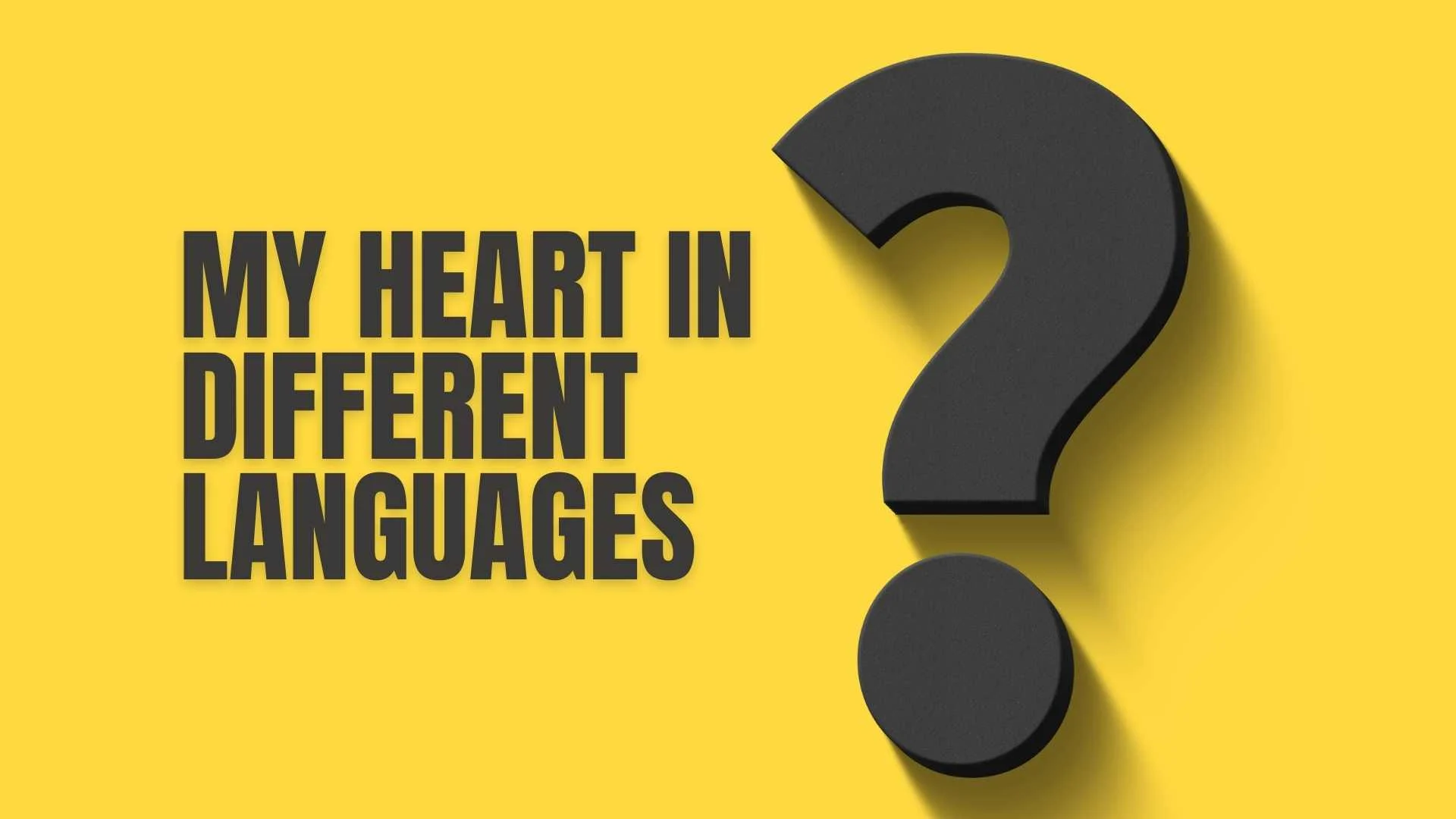 My Heart in Different Languages | A Beautiful Guide to Global Expressions 2026