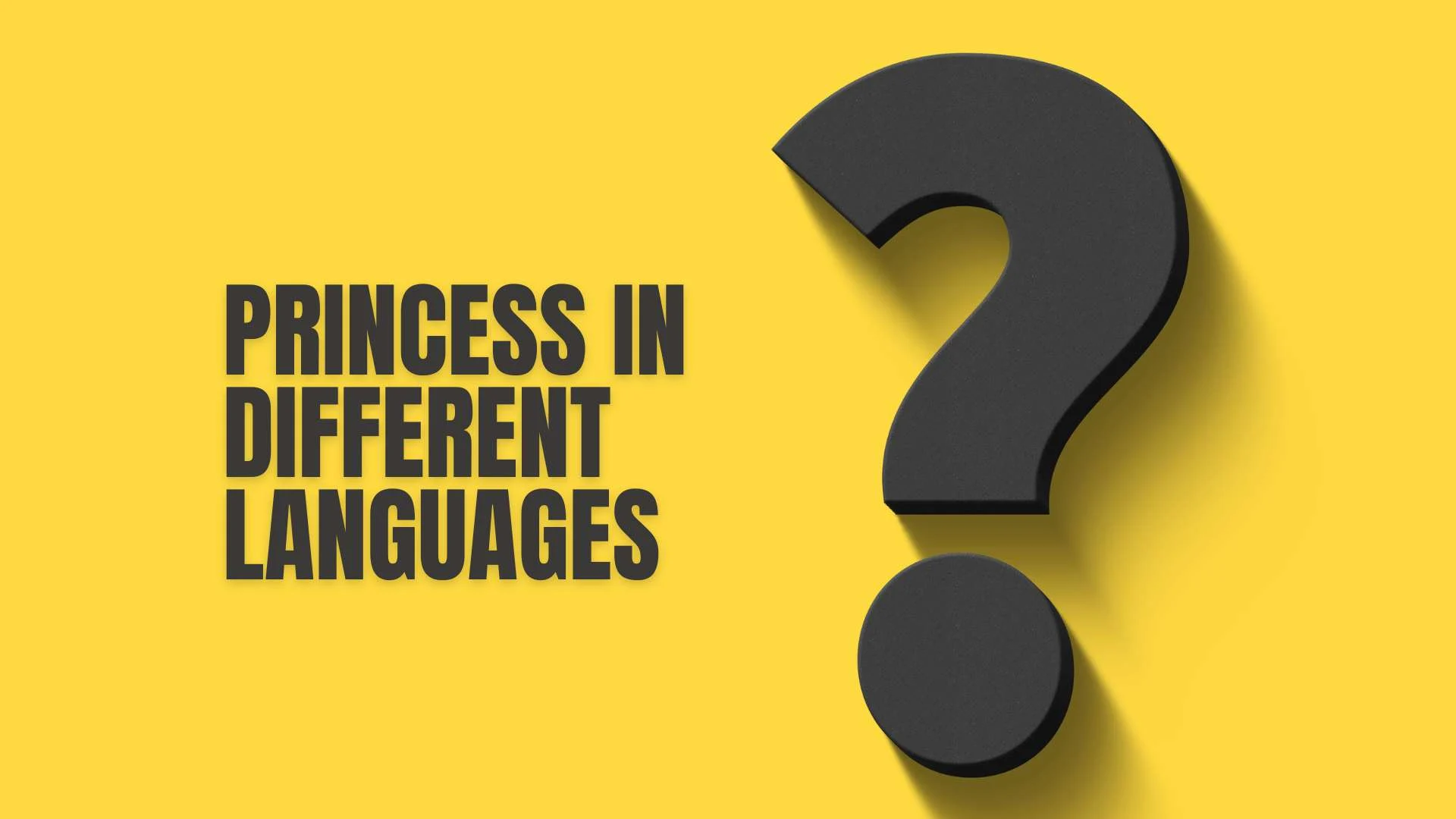 Princess in Different Languages | Beautiful Global Words for Royalty 2026