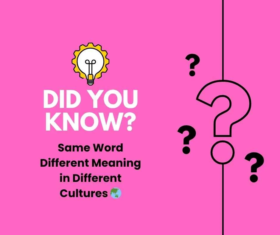 Same Word Different Meaning in Different Cultures 🌏