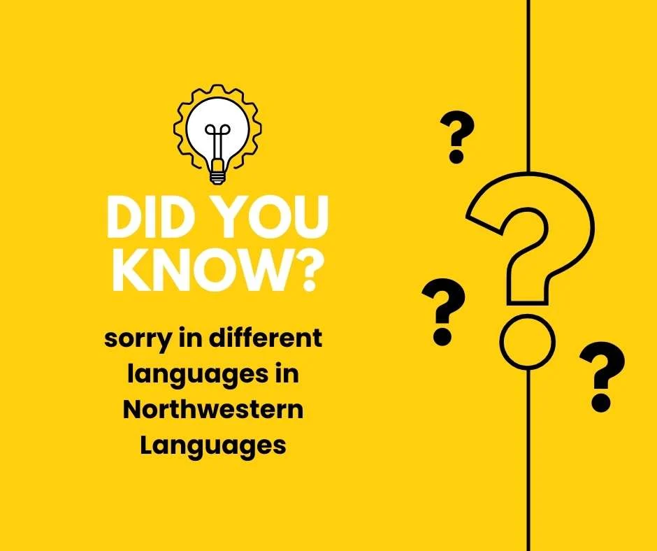 sorry in different languages in Northwestern Languages