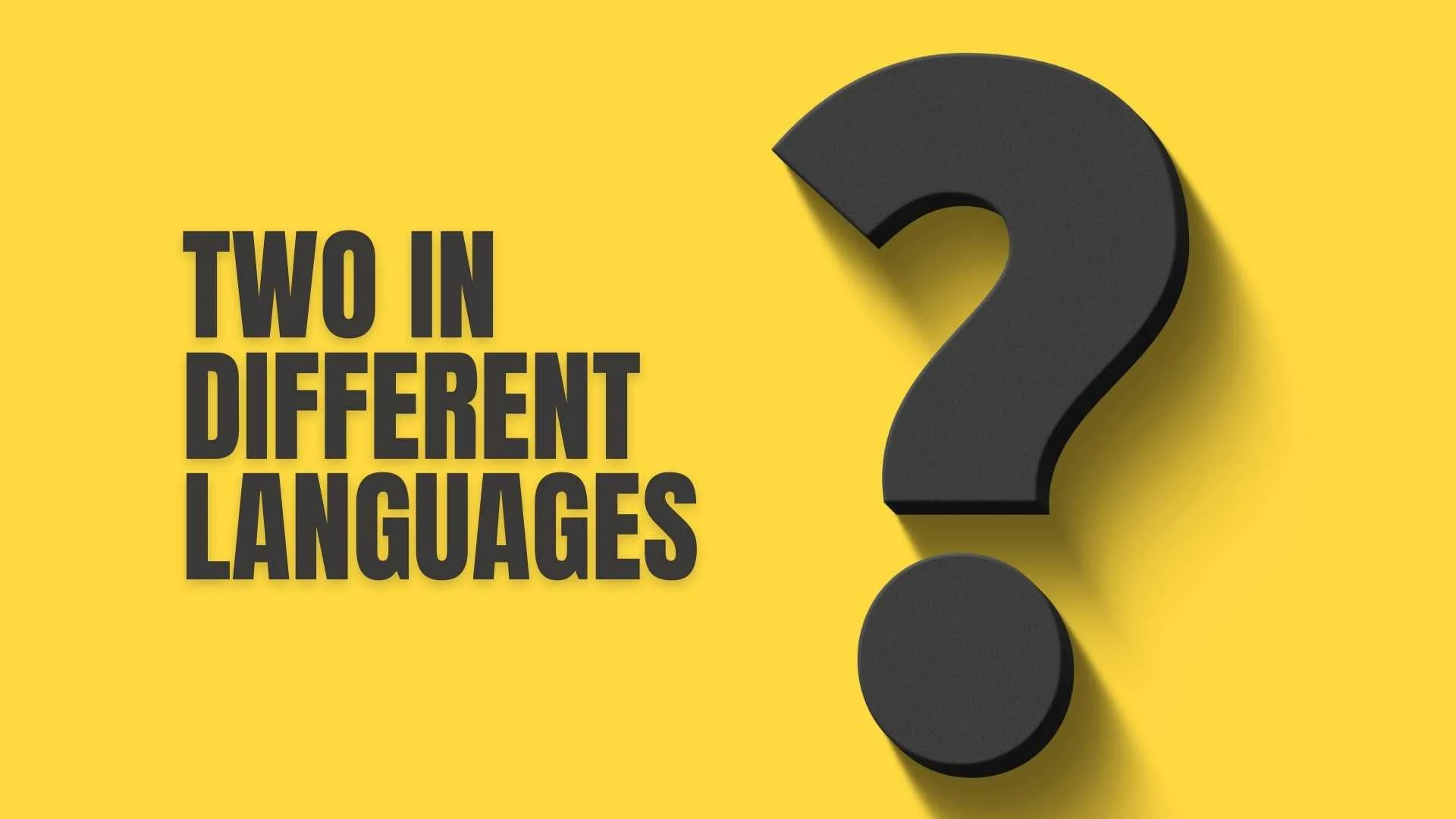 Two in Different Languages | Global Translations & Meanings 2026