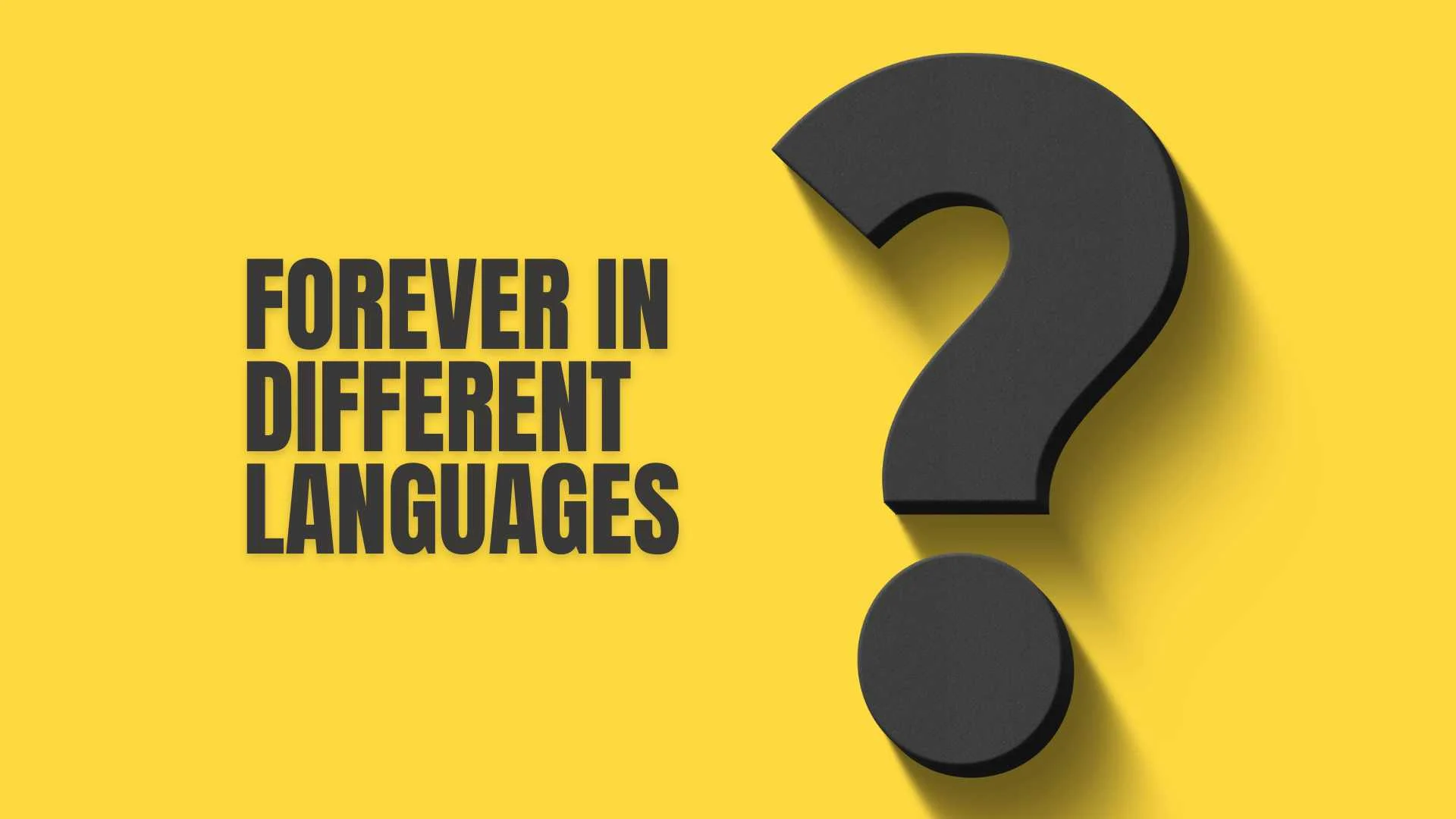 Forever in Different Languages  Authentic Translations You’ve Never Seen Before 2026