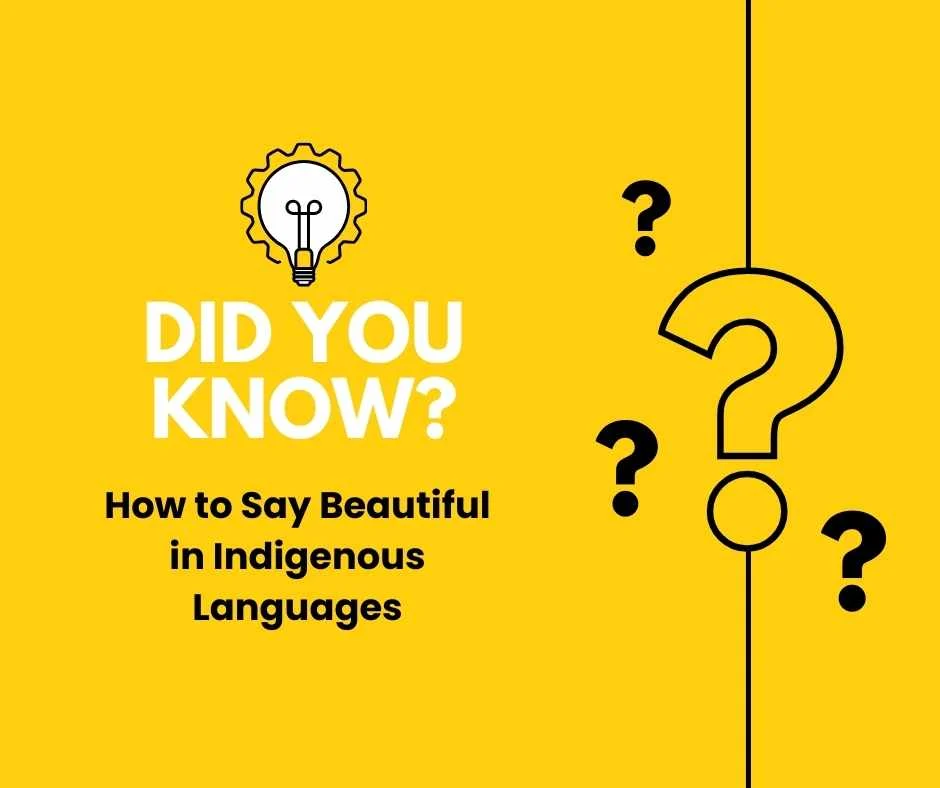 How to Say Beautiful in Indigenous Languages