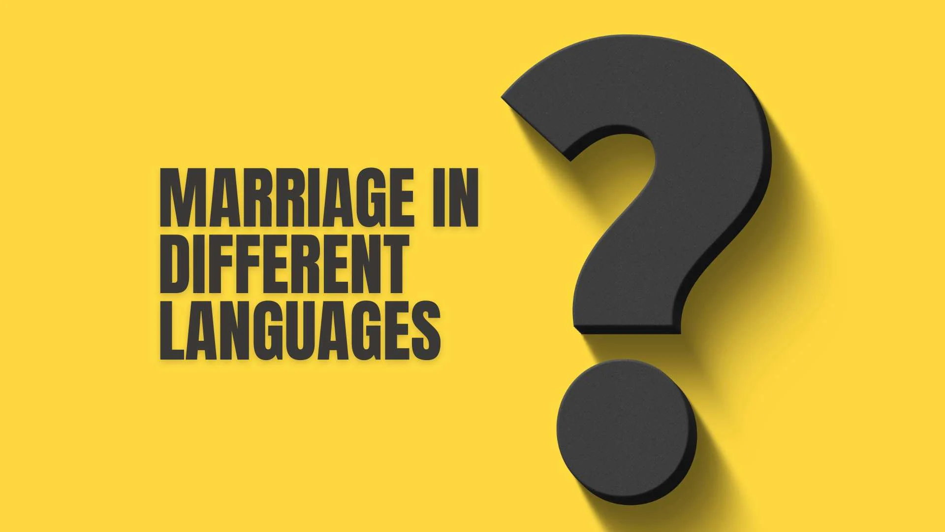 Marriage in Different Languages | Global Ways to Express a Lifelong Union