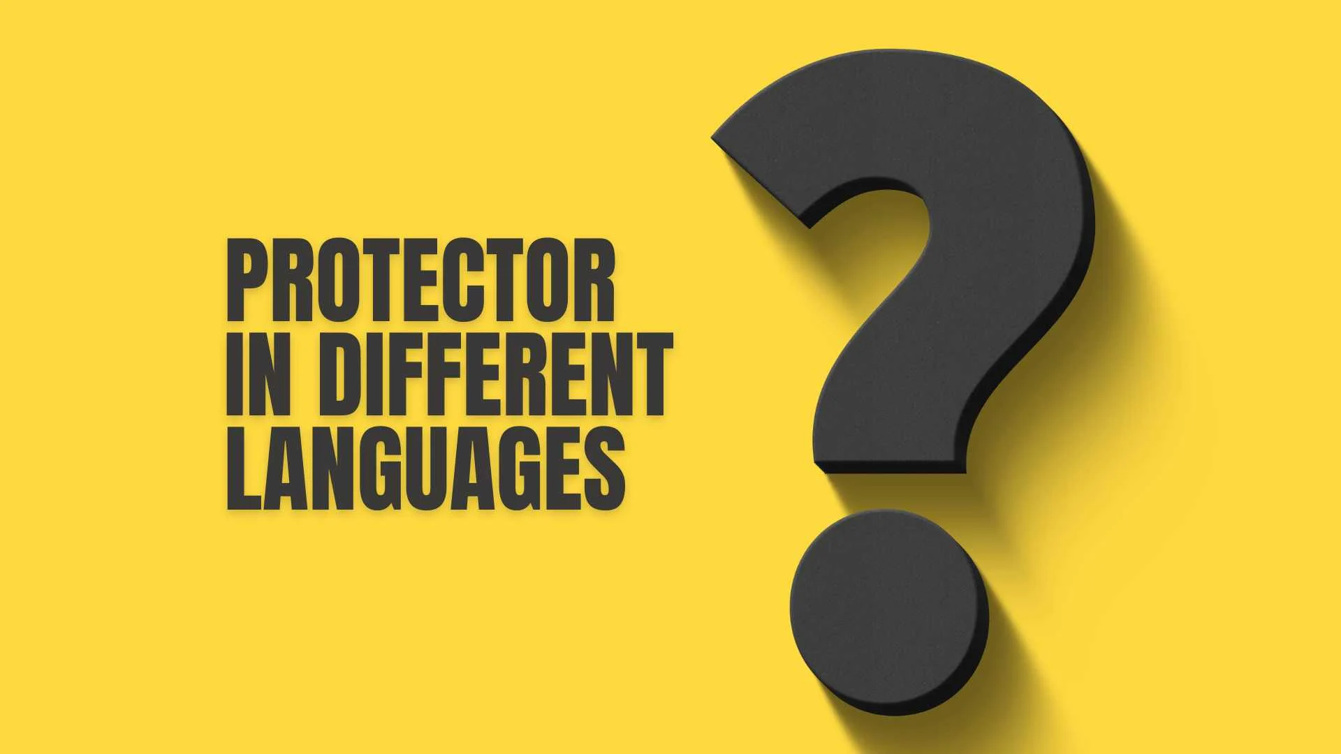 Protector in Different Languages | How the World Describes a True Guardian 2026
