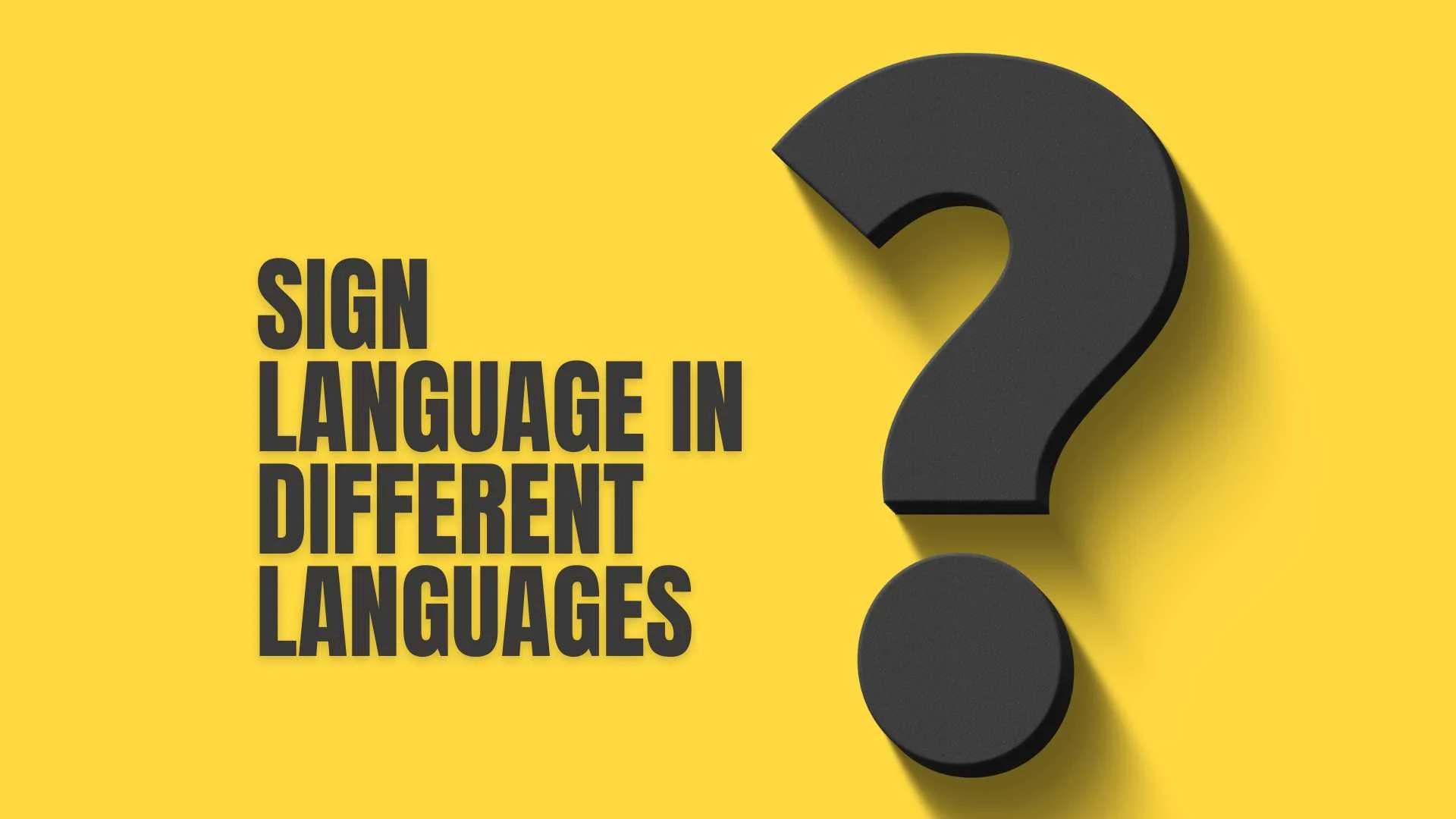 Sign Language in Different Languages | A Global Look at Visual Communication 2026