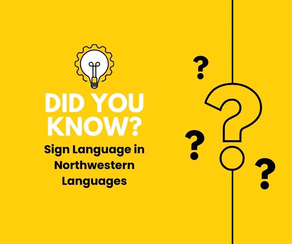 Sign Language in Northwestern Languages
