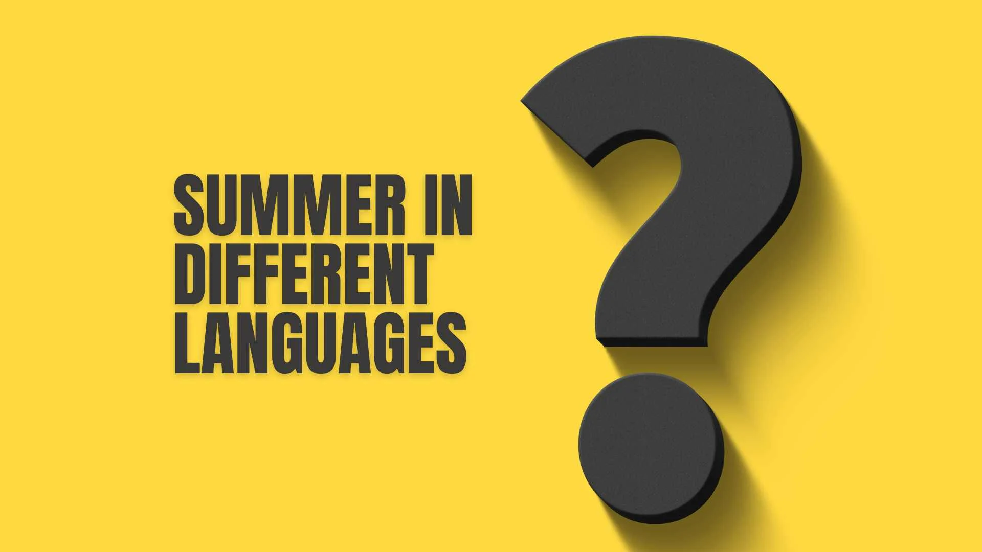 Summer in Different Languages | Discover the Story of the Warmest Season 2026