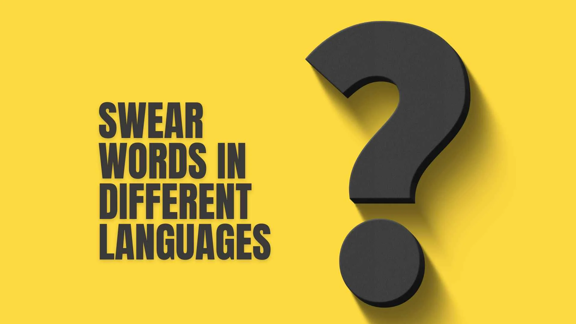 Swear Words in Different Languages | True Meanings & Usage 2026