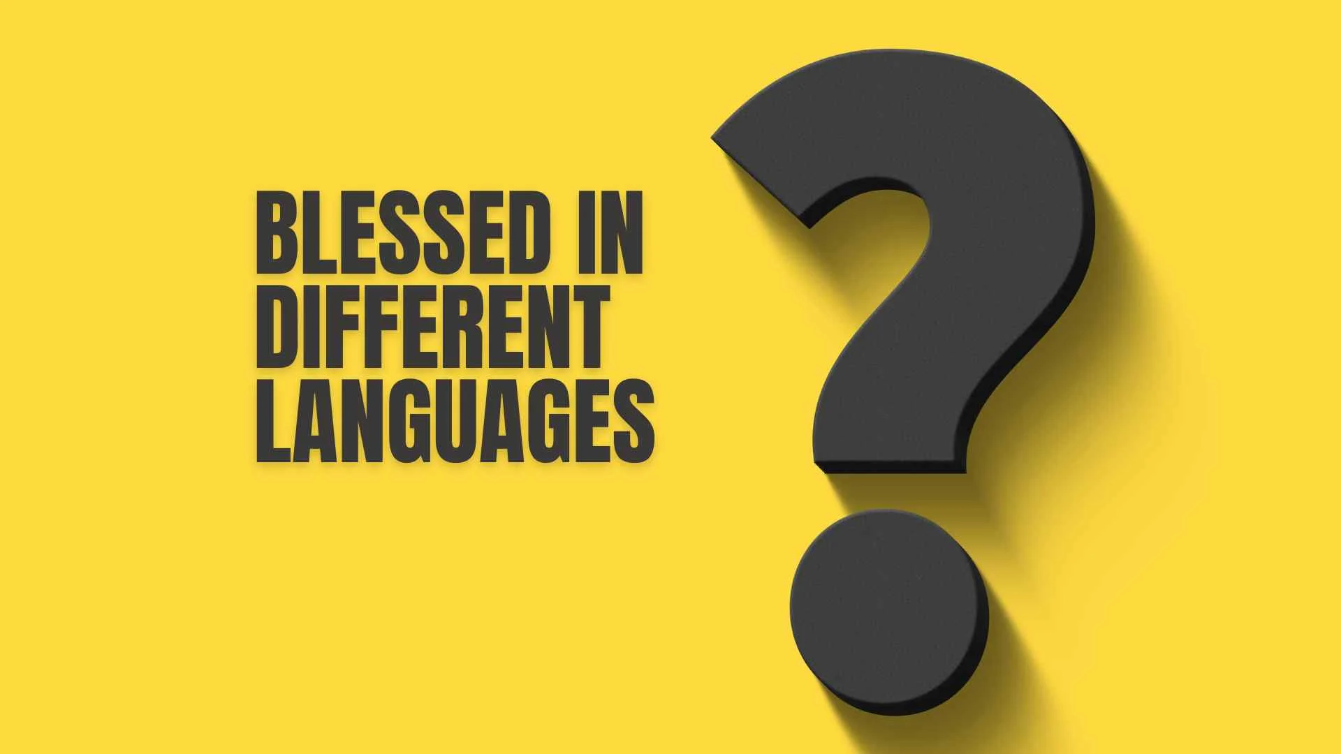 Blessed in Different Languages  Words That Spread Hope, Joy, and Gratitude for 2026