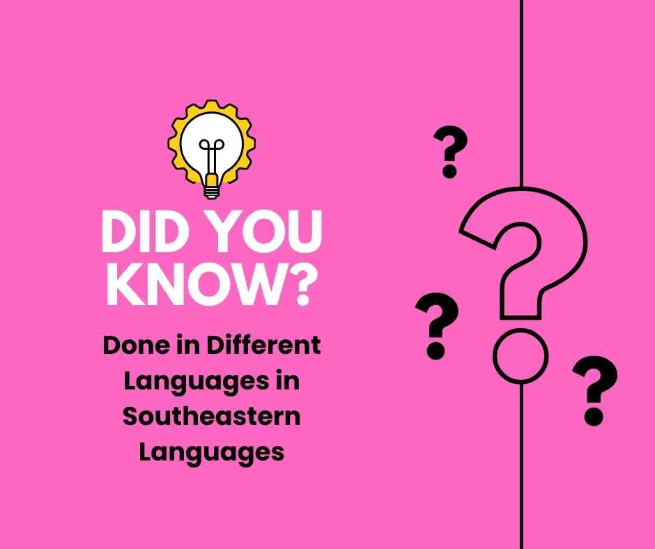 Done in Different Languages in Southeastern Languages