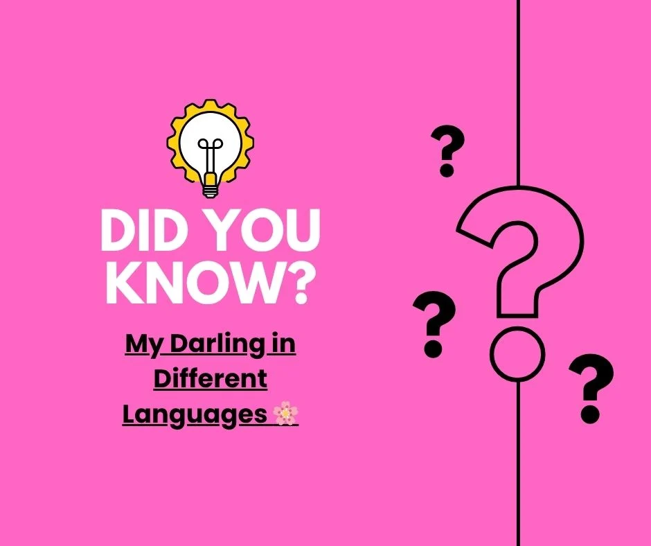 My Darling in Different Languages 🌸