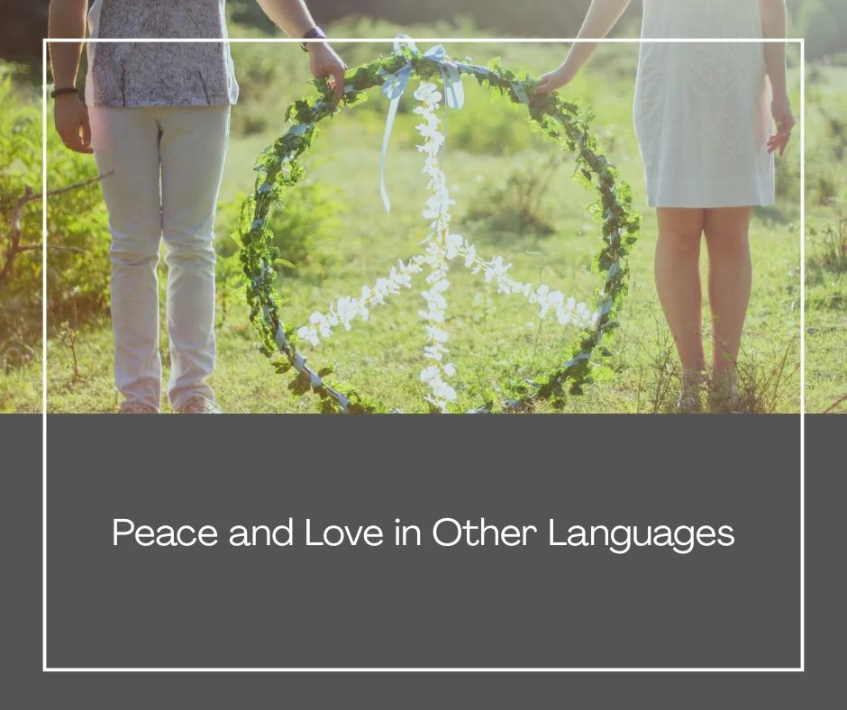 Peace and Love in Other Languages