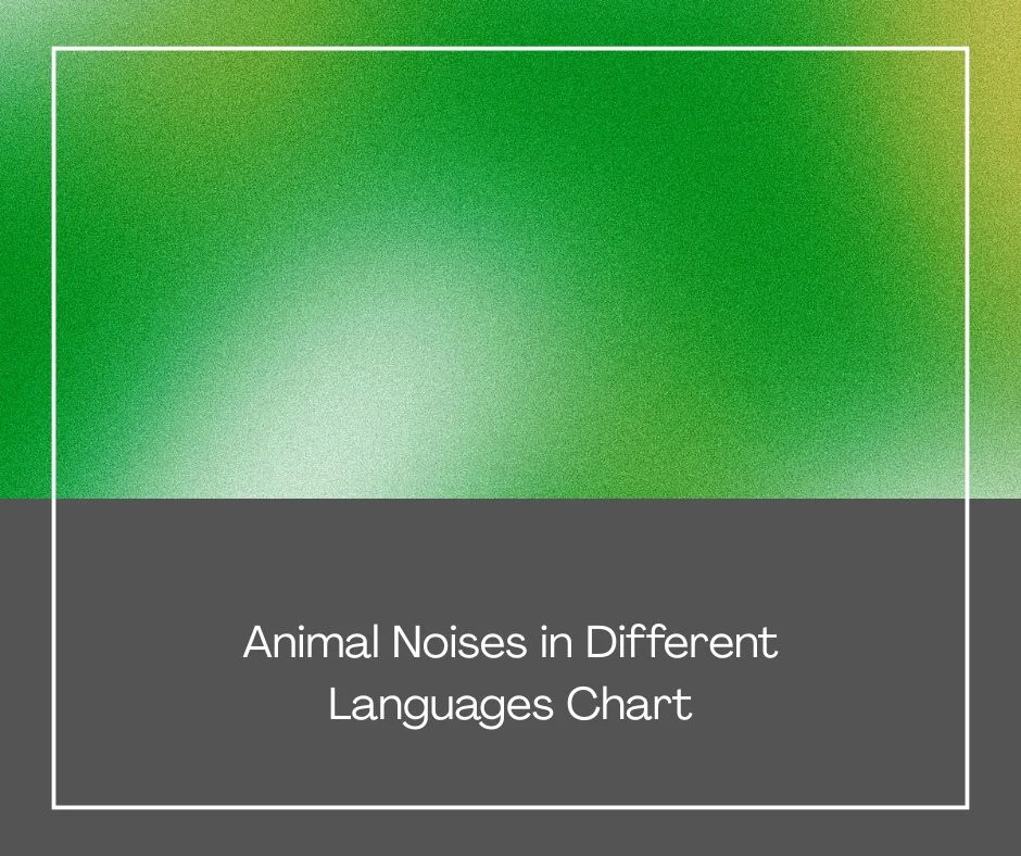 Animal Noises in Different Languages Chart