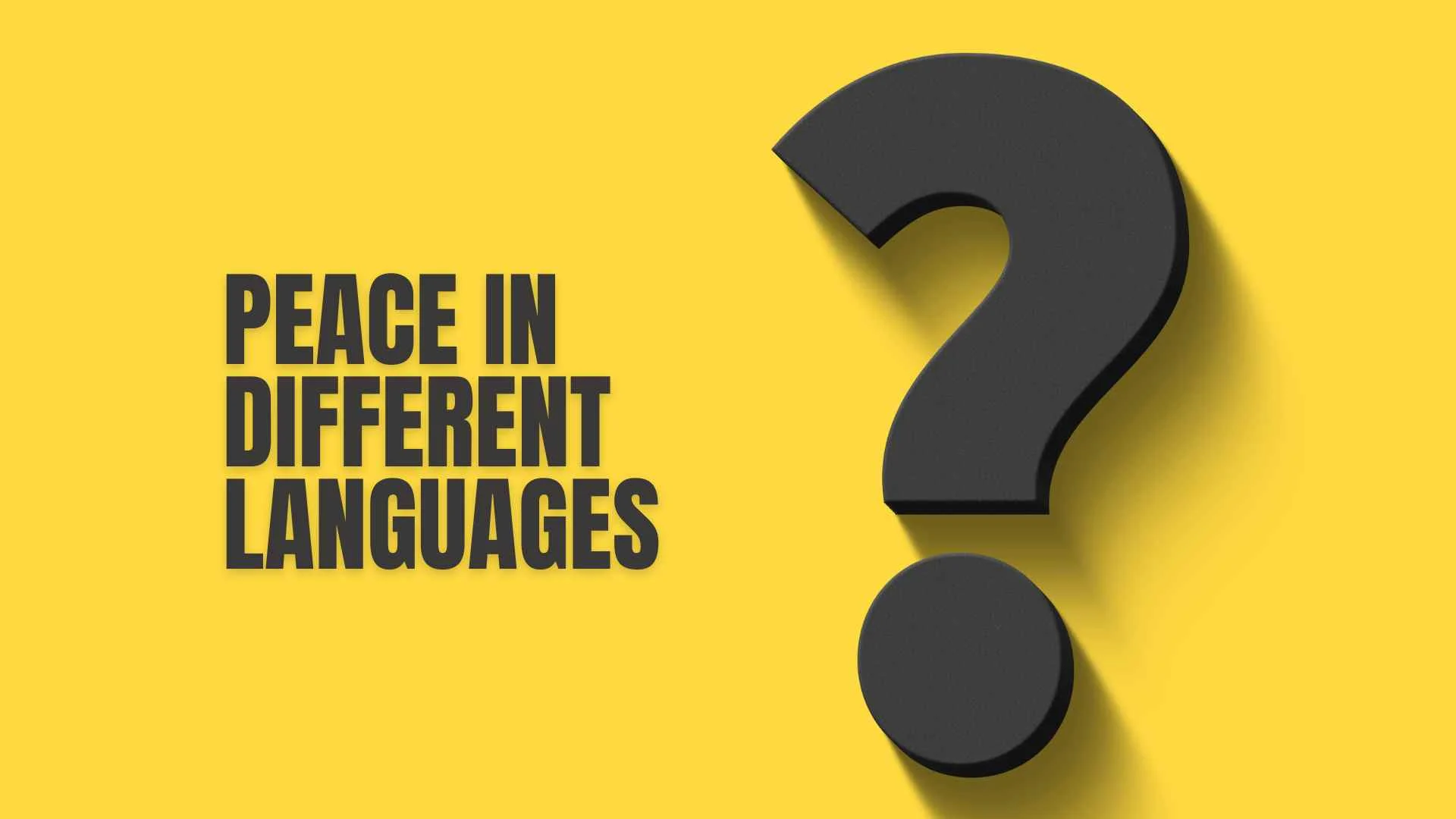 Peace in Different Languages A Powerful Word Spoken Across Cultures for 2026