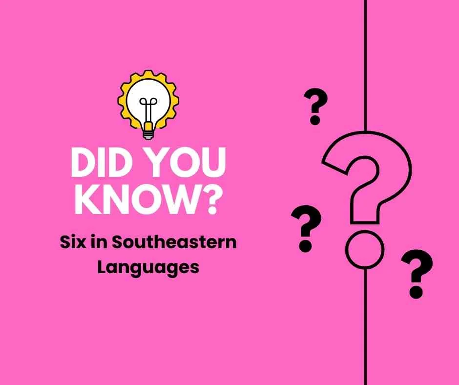 Six in Southeastern Languages