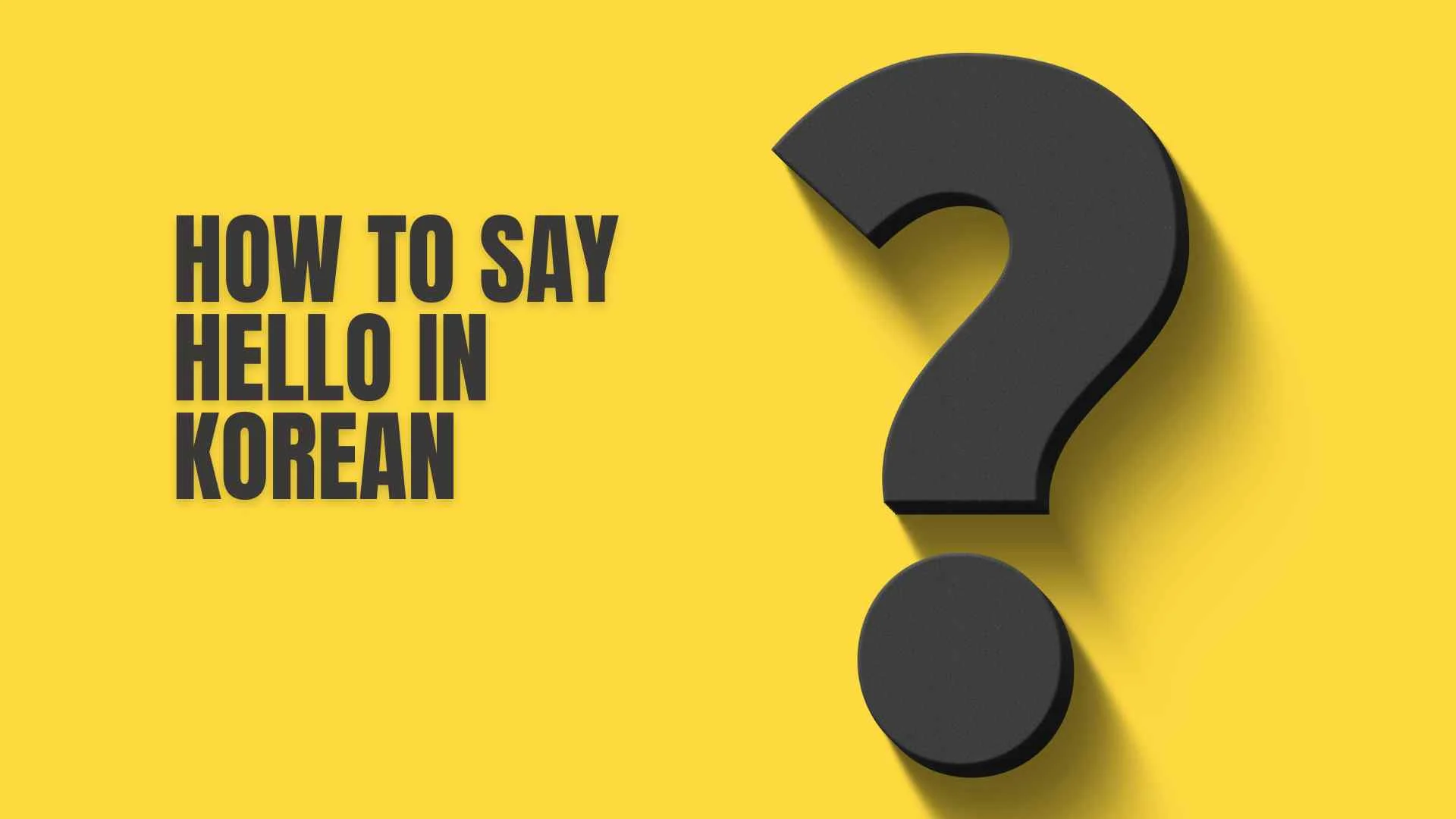 How to Say Hello in Korean