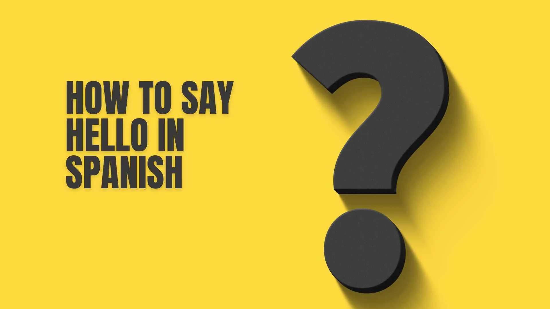 How to Say Hello in Spanish