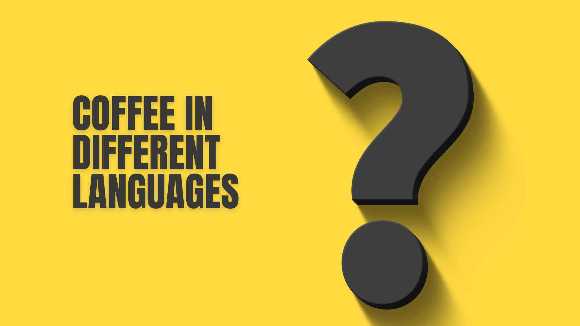 Coffee in Different Languages