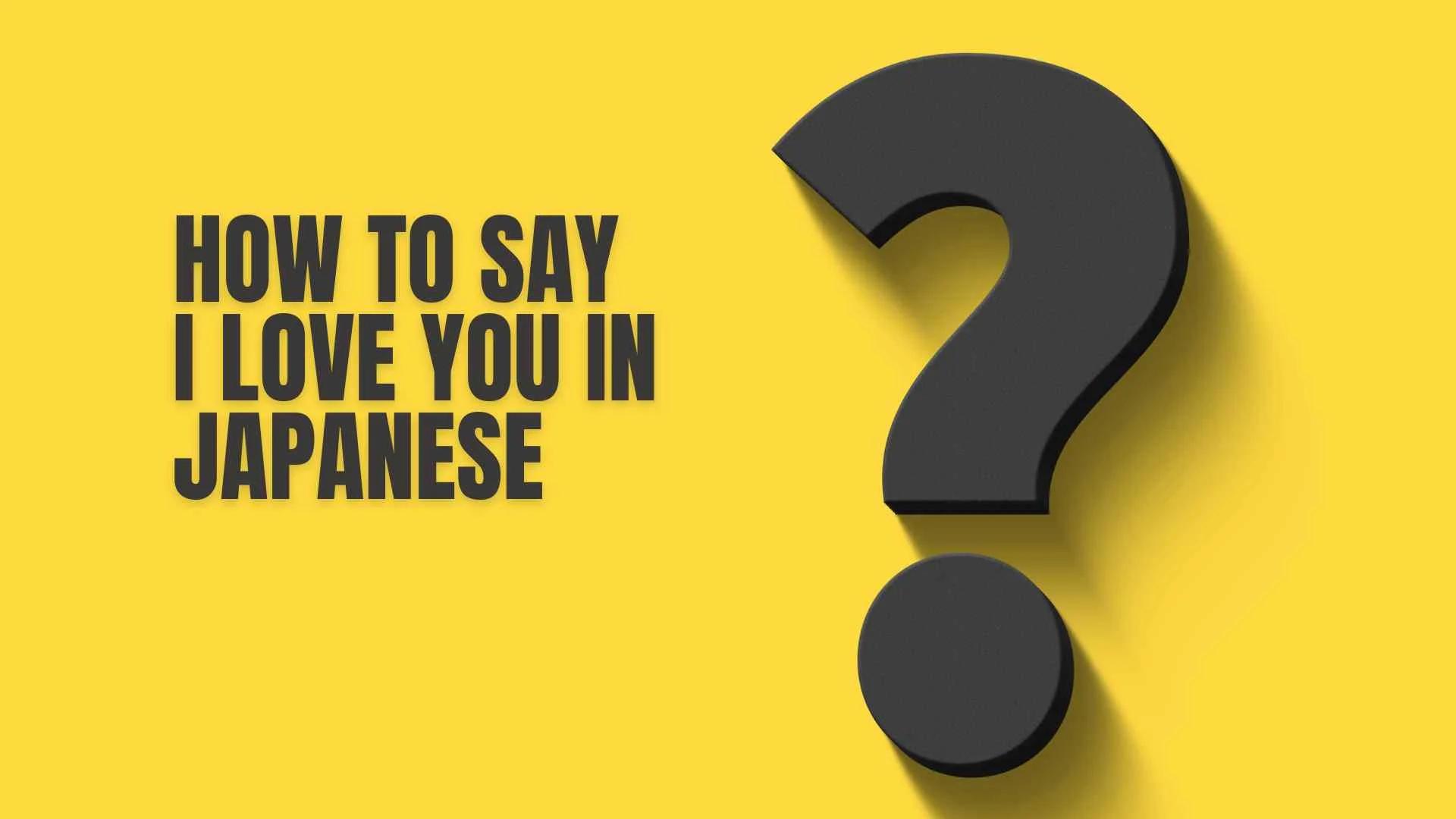 How to Say I Love You in Japanese