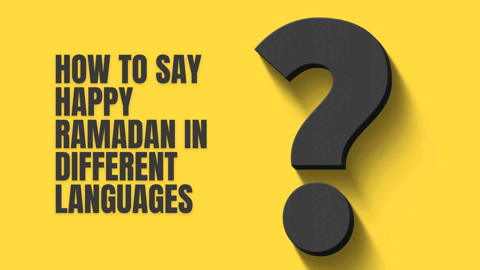 How to Say Happy Ramadan in Different Languages
