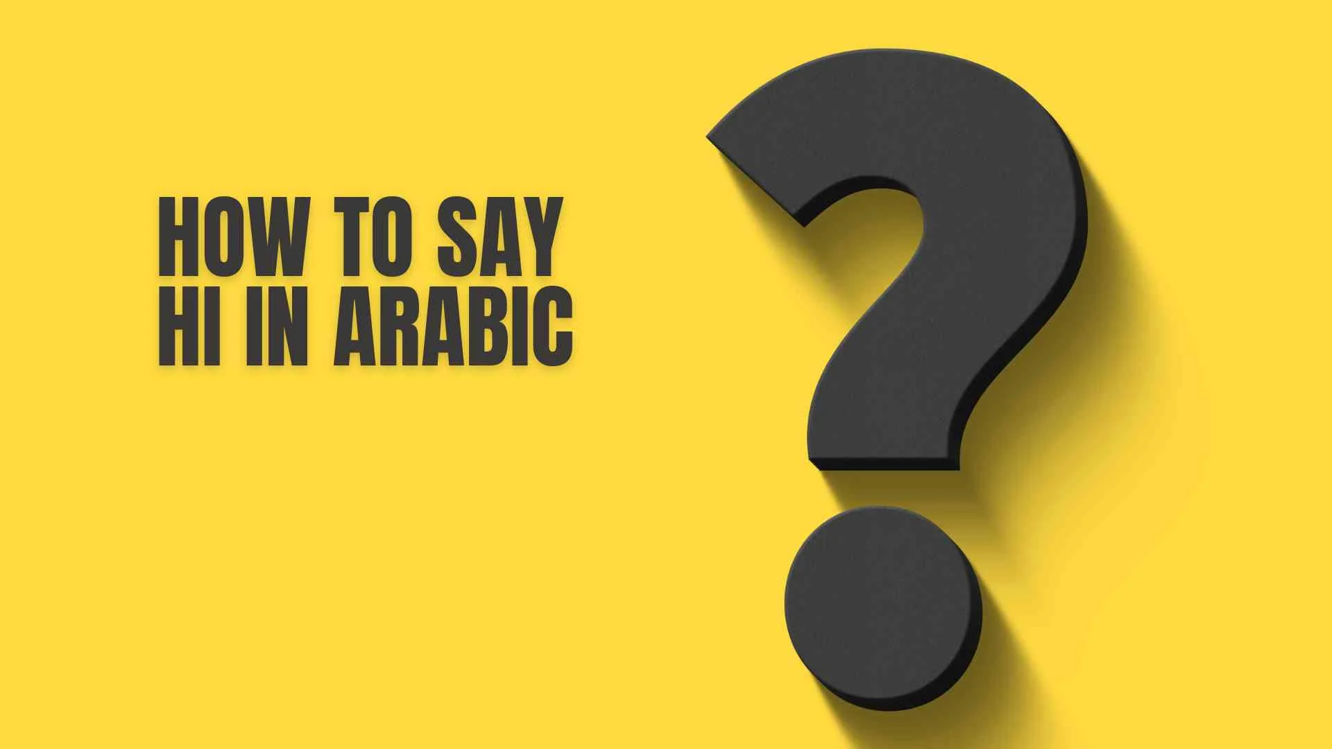 How to Say Hi in Arabic