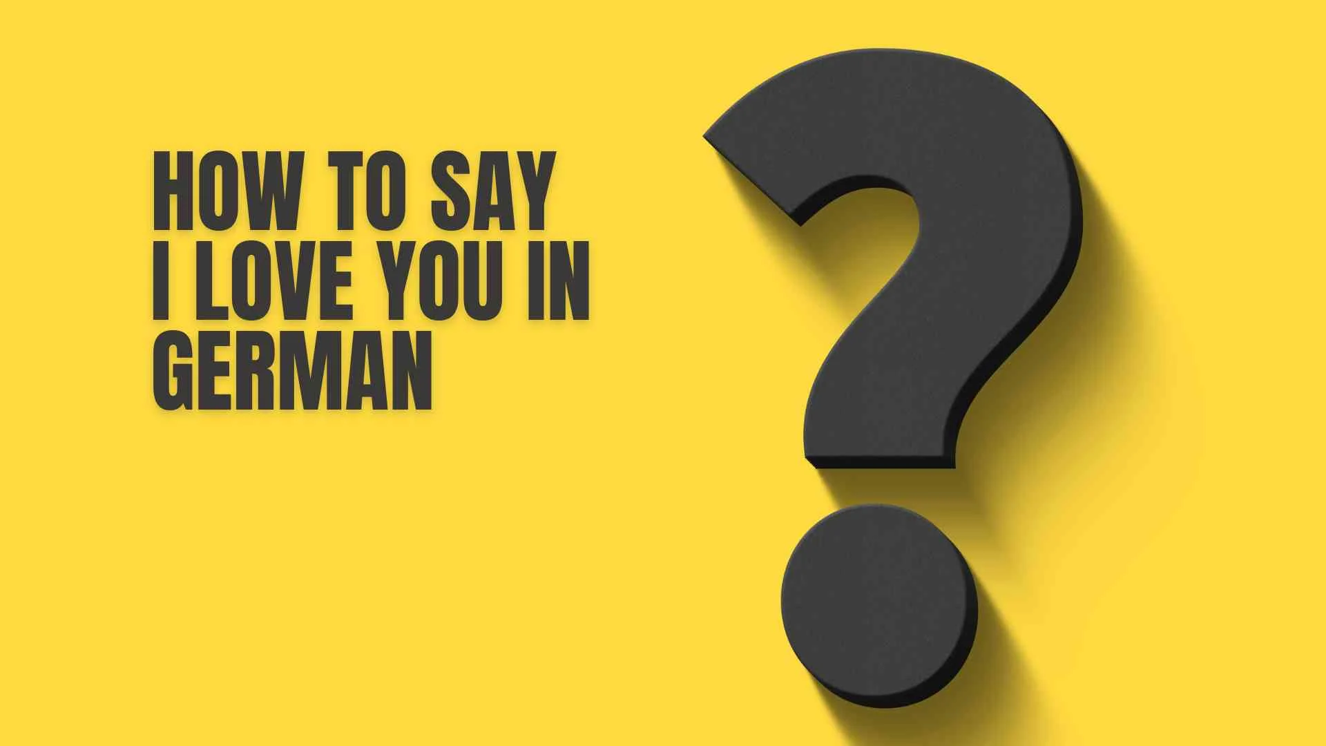 How to Say I Love You in German