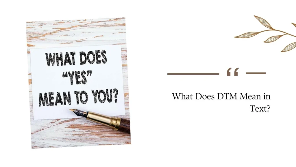 What Does DTM Mean in Text?