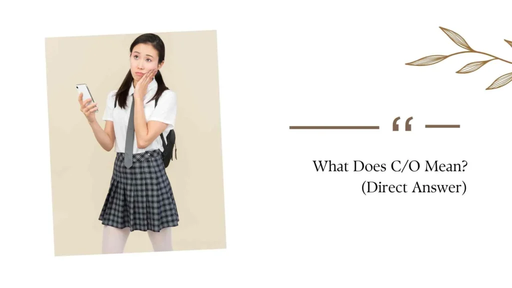 What Does C/O Mean? (Direct Answer)