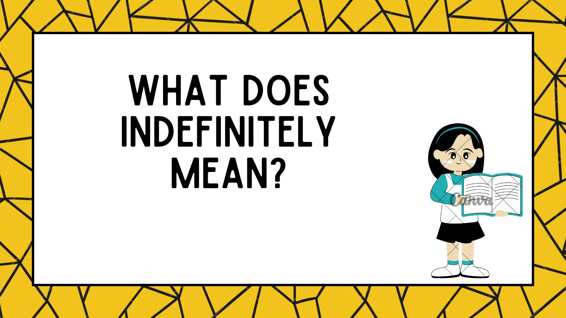 What Does Indefinitely Mean?