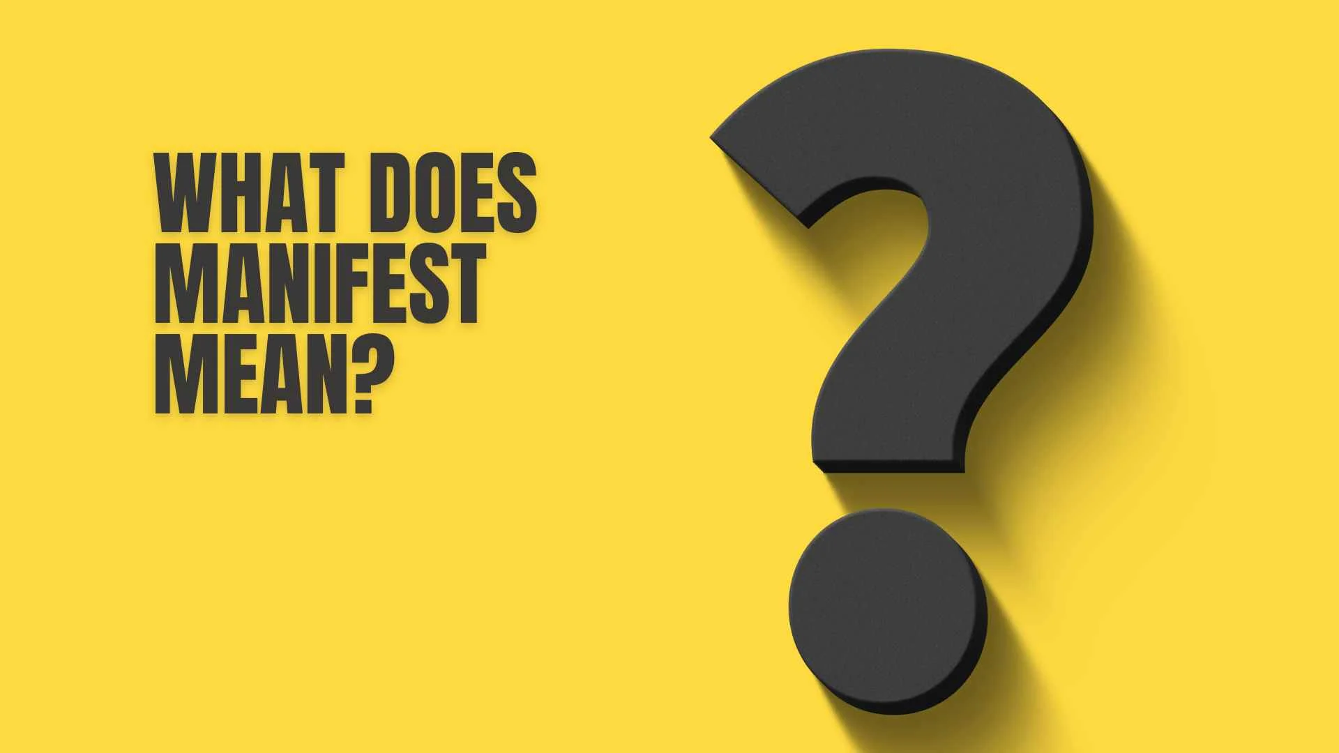 What Does Manifest Mean?