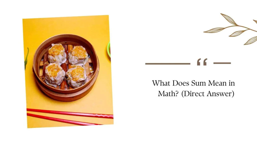 What Does Sum Mean in Math? (Direct Answer)