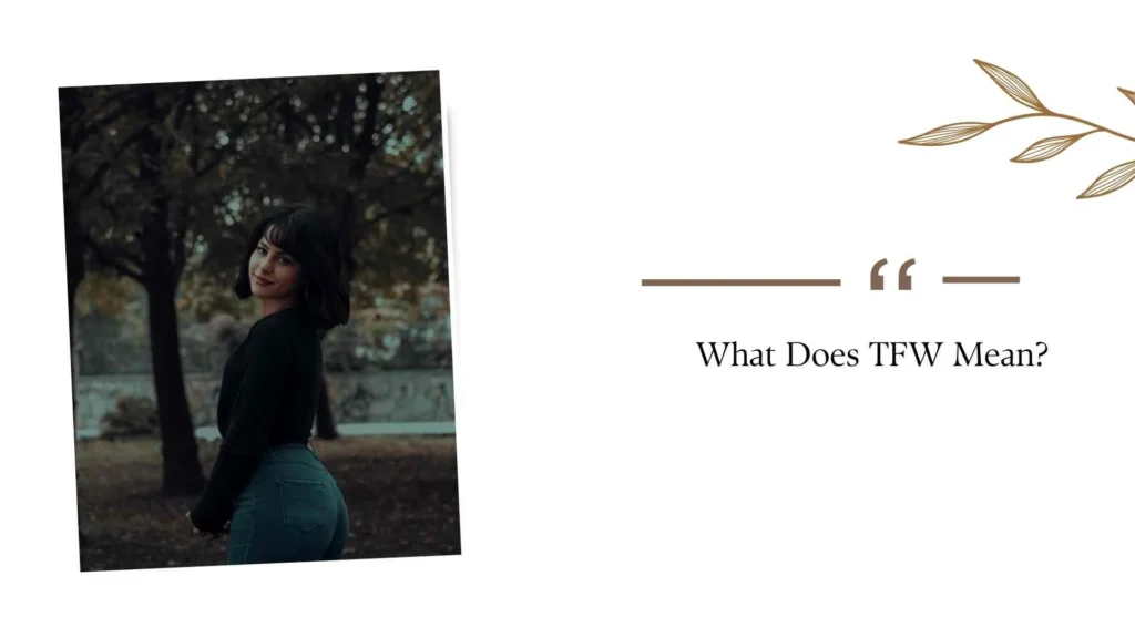 What Does TFW Mean?
