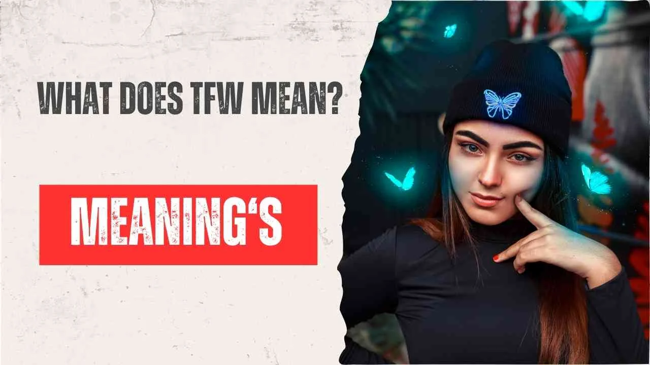 What Does TFW Mean? The Internet Slang Explained With Real Examples in 2026